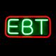 LED EBT Neon Sign for Business